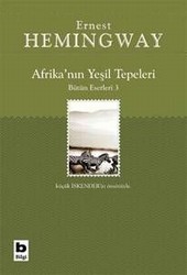Afrika'nın Yeşil Tepeleri Bütün Eserleri 3 Ernest Hemingway